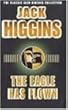 The Eagle Has Flown (Classic Jack Higgins Collection)