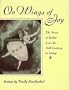 On Wings of Joy: The Story of Ballet from the 16th Century to Today