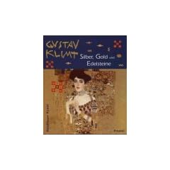 Gustav Klimt. Silber, Gold und Edelsteine