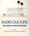 Audio Culture: Readings in Modern Music