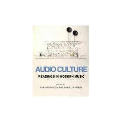 Audio Culture: Readings in Modern Music