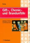 Giftunfälle, Chemieunfälle und Brandunfälle