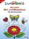 Mein dicker Mal- und R&auml;tselblock f&uuml;r die Vorschule: Sammelblock - 