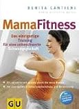 Mama Fitness: Das einzigartige Training für eine unbeschwerte Schwangerschaft