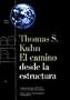 El camino desde la estructura / the Road from the Structure: Ensayos filosoficos 1970-1993 con una entrevista autobiografica (Spanish Edition)