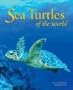 Sea Turtles of the World (Worldlife Library)