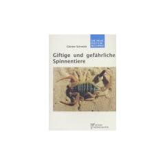 Giftige Spinnentiere. Humanpathogene Skorpione (Scorpionida), Milben (Acari) und Spinnen (Araneida)