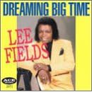 Dreaming Big Time by Lee Fields