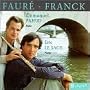 Franck: Sonata In A Major/Faur�: Sicilienen, Op.78/Fantaisie, Op.79/Sonata In A Major