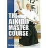 The Aikido Master Course: Best Aikido 2