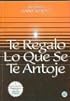 Te Regalo lo Que se te Antoje (I'll Give You All That You Desire) (Coleccion Metafisica)