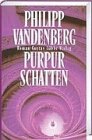 Purpurschatten - Philipp Vandenberg