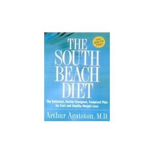 The South Beach Diet - The Delicious, Doctor-designed, Foolproof Plan For Fast And Healthy Weight Loss