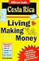 Official Guide to Living & Making Money in Costa Rica
