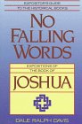 No Falling Words: Expositions of the Book of Joshua (Expositor`s guide to the Historical books)