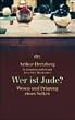 Wer ist Jude?: Wesen und Pr�gung eines Volkes