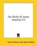 The Works Of James Arminius V3