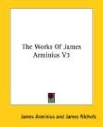 The Works Of James Arminius V3