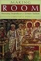 Making Room: Recovering Hospitality As a Christian Tradition