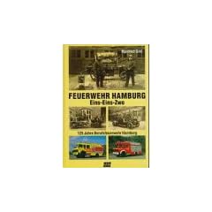 Feuerwehr Hamburg Eins- Eins- Zwo. 125 Jahre Berufsfeuerwehr Hamburg
