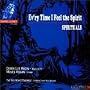 Ev'ry Time I Feel the Spirit: Spirituals