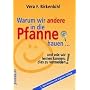 Warum wir andere in die Pfanne hauen...: Und wie w&hellip von Vera F. Birkenbihl