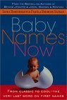 Baby Names Now: From Classic to Cool--The Very Last Word on First Names
