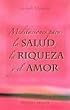 Meditaciones para la salud, la riqueza y el amor (Coleccion Psicologia)