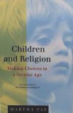 Children And Religion : Making Choices In A Secular Age