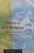Books : Children and Religion: Making Choices in a Secular Age