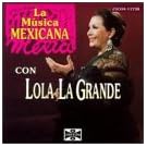 Musica Mexicana Con Lola La Grande