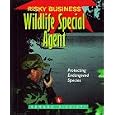 Wildlife Special Agent: Protecting Endangered Species (Risky Business (Woodbridge, Conn.).) by Edward R. Ricciuti, Stephen Carpenteri, and Bruce Glassman
