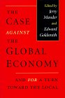 The Case Against the Global Economy