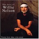 Best of Willie Nelson: Funny How Time Slips Away
