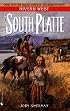The South Platte (Rivers West, Vol. 18)