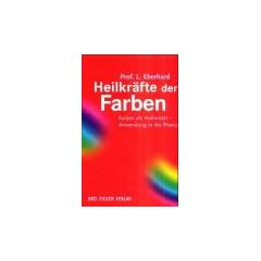 Heilkr�fte der Farben und ihre Anwendung in der Praxis