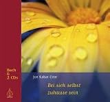 Bei sich selbst zuhause sein - Jon Kabat-Zinn, Heike Born
