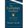 The Exemplary Husband: A Biblical Perspective by Dr. Stuart Scott