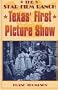 The Star Film Ranch: Texas' First Picture Show