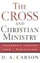 Cross and Christian Ministry, The: Leadership Lessons from 1 Corinthians