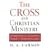 Cross and Christian Ministry, The: Leadership Lessons from 1 Corinthians