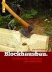 Blockhausbau: Traditionelle Techniken...