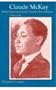 Claude McKay: Rebel Sojourner in the Harlem Renaissance : A Biography