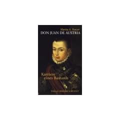 Don Juan de Austria: Karriere eines Bastards