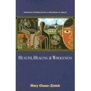 Health, Healing, And Wholeness: Engaging Congregations In Ministries Of Health