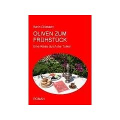 Oliven zum Fr�hst�ck: Eine Reise durch die T�rkei