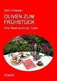 Oliven zum Fr�hst�ck: Eine Reise durch die T�rkei