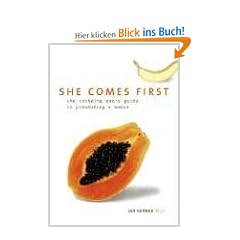 She Comes First: The Thinking Man's Guide to Pleasuring a Woman