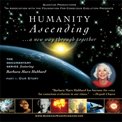 Humanity Ascending Series DVD Part 1: OUR STORY featuring Barbara Marx Hubbard