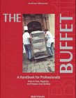 The Buffet. A Handbook for Professionals. How to plan, organise and prepare cold buffets.